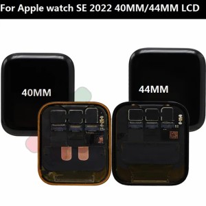 40mm/44mm LCD For apple watch Series SE (2022) lcd SE2 SE 2 lcd A2773, A2775, A2772, A2774 lcd Touch Screen Display Digitizer (40mm)